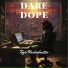 Dare Dope