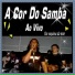 GRUPO A COR DO SAMBA