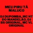 dj dupomba, Mc NT do Mandelão, MC Vl Original