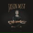 Jason Mist