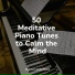 Piano Music, Piano Soul, Calming Music Academy