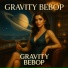Gravity Bebop