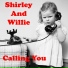 Shirley And Willie