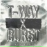 T-Way, Burst feat. Lyrium