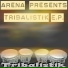 Arena, Tribalistik