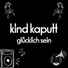 Kind Kaputt