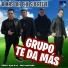 Grupo te da más