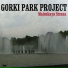 Gorki Park Project
