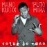 Mano Kudix feat. Puto Mira