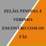 Zelão, Pininha e Verinha