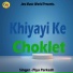 Dhiraj Dhashu, Piya Parkash