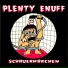 Plenty Enuff