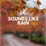 Natural Rain Sounds for Sleeping