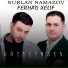 Ferhad Xelif ft Nurlan Namazov