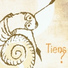 Tiens?
