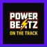 POWER BEATZ ON THE TRACK