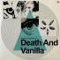 Death And Vanilla