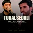 Tural Sedalı feat. Orxan Goycayli