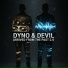 Dyno & Devil