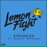 Lemon Fight - Stronger