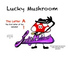 Lucky Mushroom