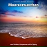 Wasserrauschen, Naturgeräusche, Meeresrauschen