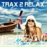 Trax 2 Relax