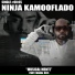 Ninja Kamooflado feat. mahal reis