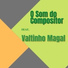 O SOM DO COMPOSITOR feat. Valtinho Magal