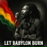 Let Babylon Burn
