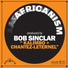 Africanism, Bob Sinclar