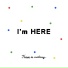 I'm HERE