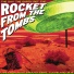 Rocket From The Tombs