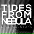 Tides From Nebula