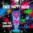 Fake Happy Hour