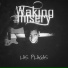 Waking The Misery