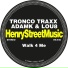 Tronco Traxx, AdamK, Lou8