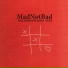 MadNotBad