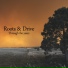 Roots & Drive