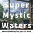 Super Mystic Waters