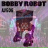 Bobby Robot