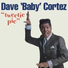 Dave "Baby" Cortez