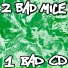 2 Bad Mice