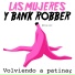 Las Mujeres Y Bank Robber