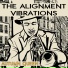 The Alignment Vibrations