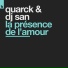 Quarck, DJ San