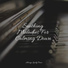 Study Piano, Chilled Jazz Masters, Calming Piano