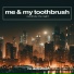 Me & My Toothbrush