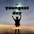 the Youngest Day