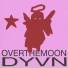overthemoon, DYVN